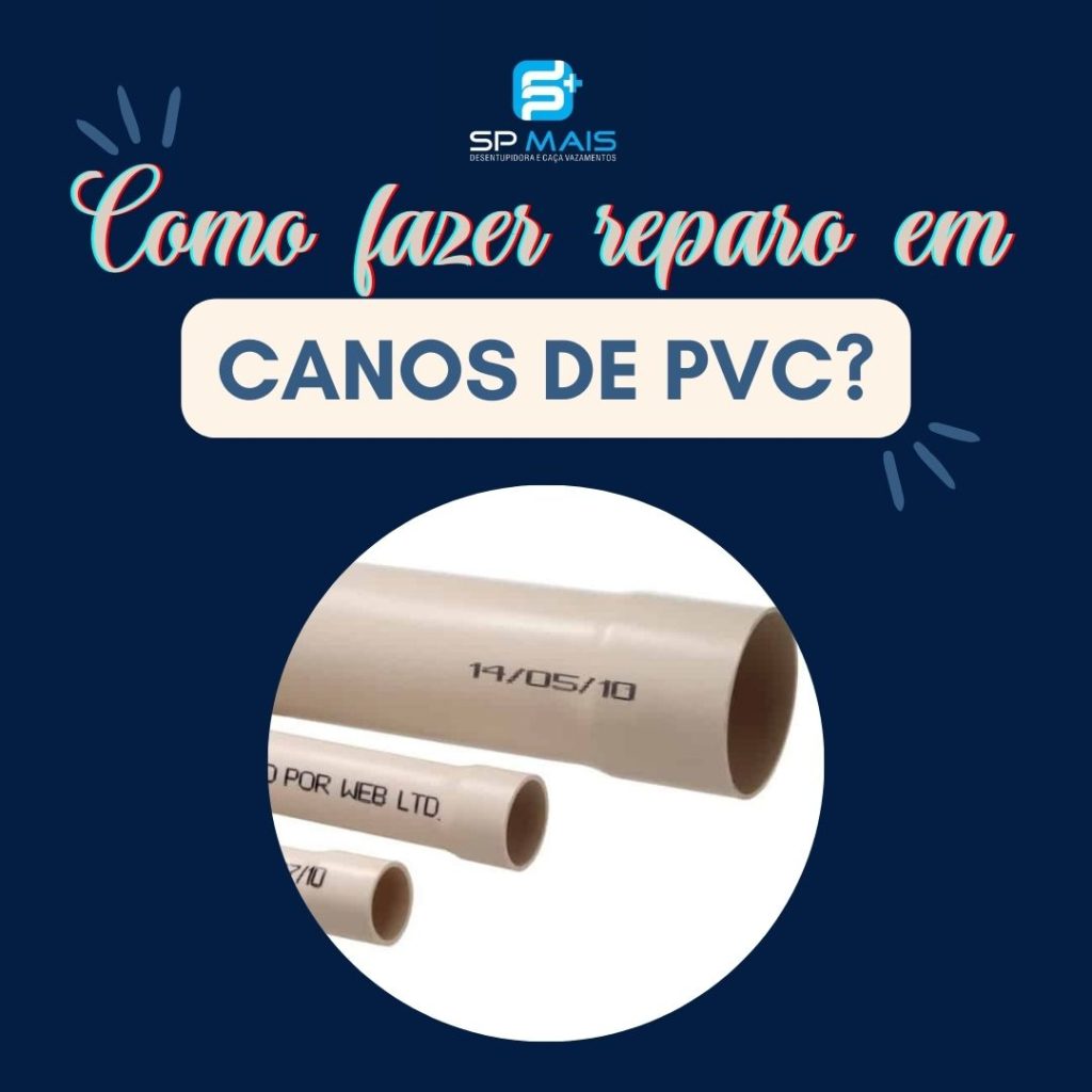 Como fazer reparo no cano de PVC ?