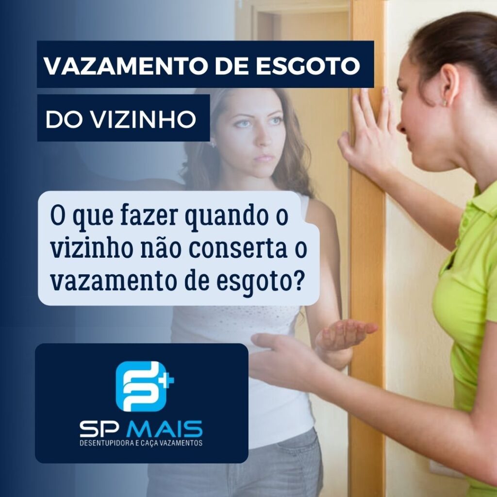 Vazamento de esgoto no vizinho.