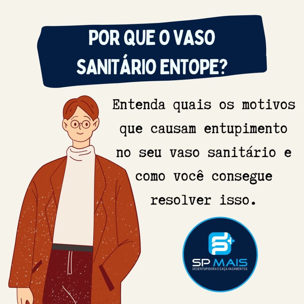 Por que o vaso sanitário entope? Descubra aqui.