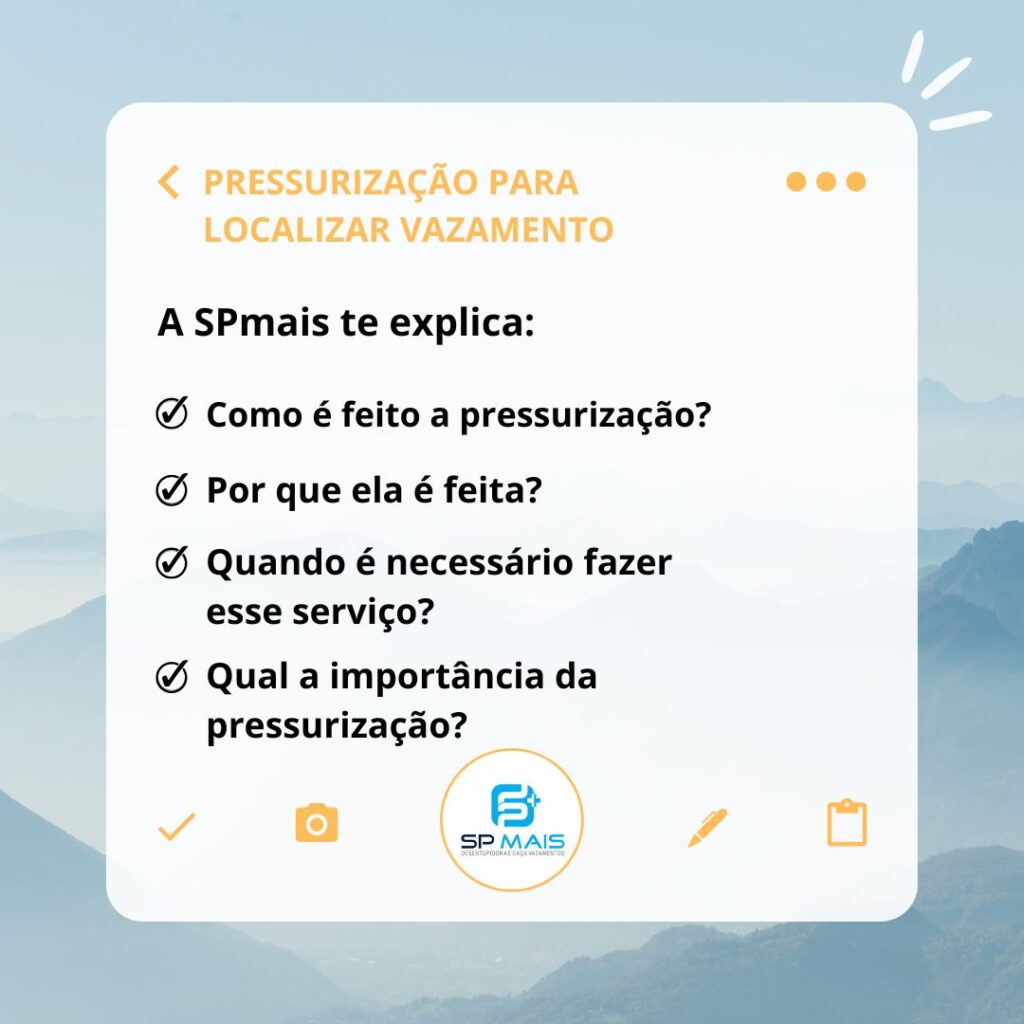 Saiba como usar pressurização para localizar vazamento.