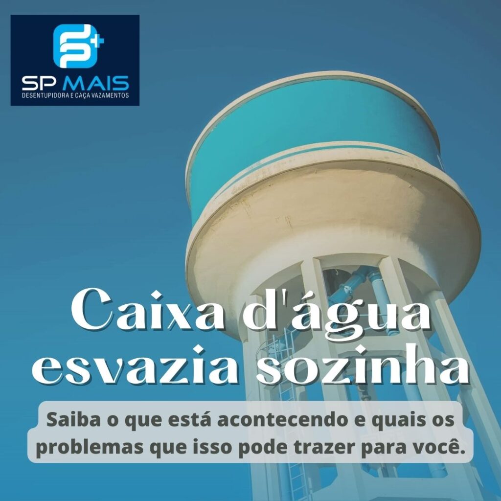 Descubra o motivo que a caixa d'água esvazia sozinha.