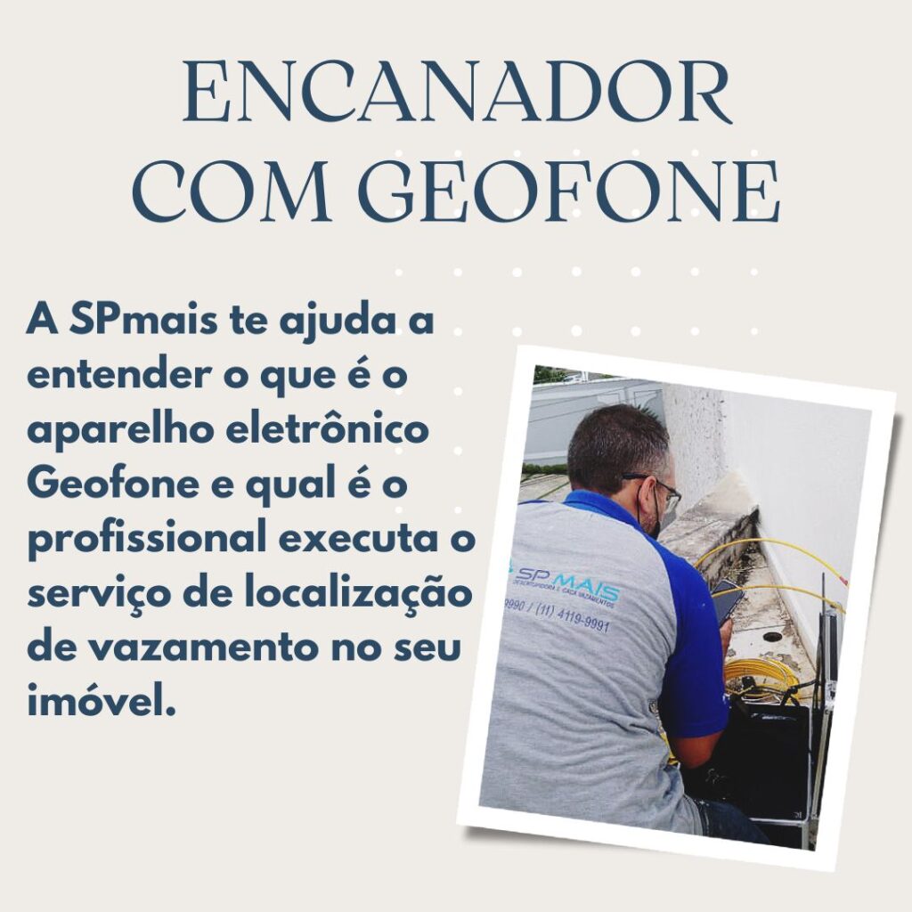 Saiba mais sobre o serviço de encanador com Geofone.