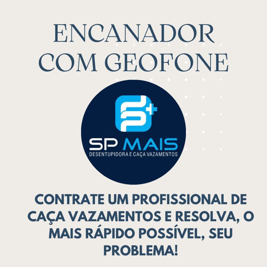 Saiba mais sobre o serviço de encanador com Geofone.