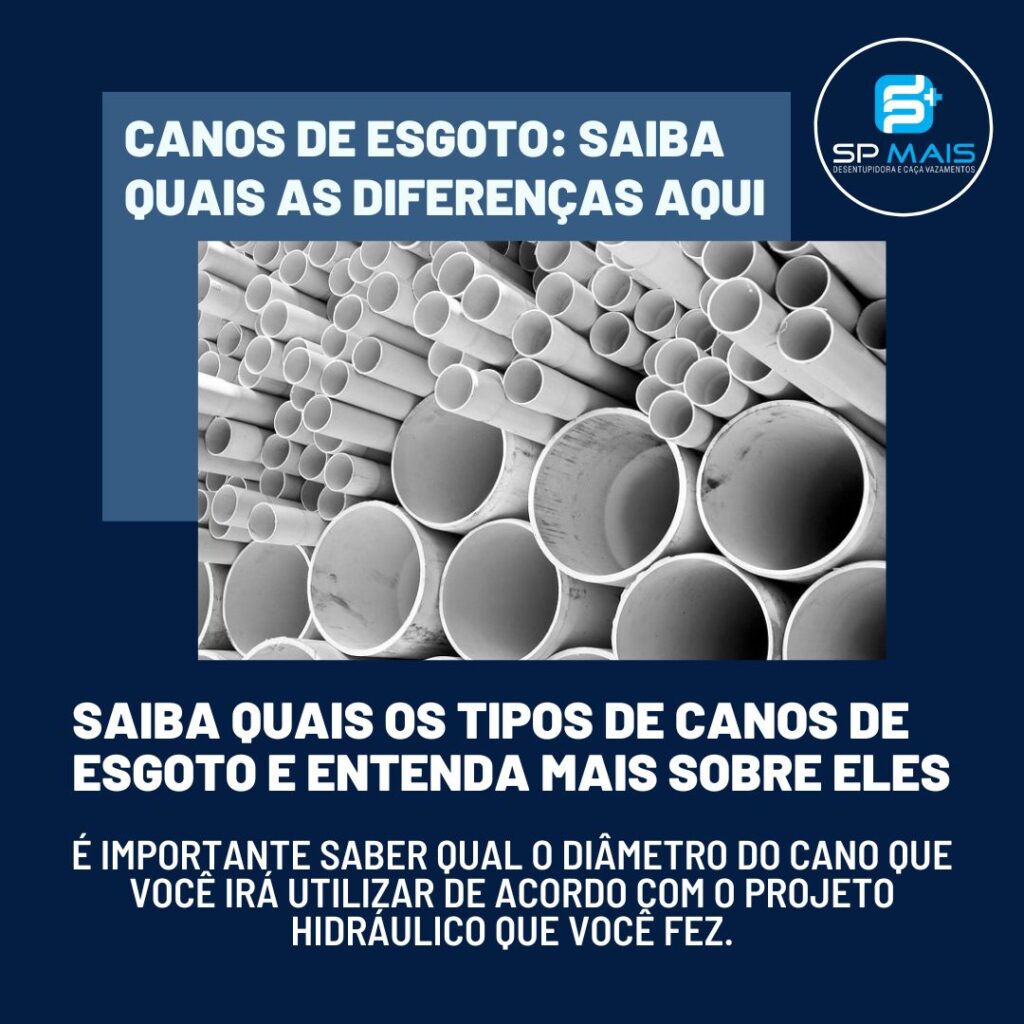 Canos de esgoto: saiba quais as diferenças aqui.