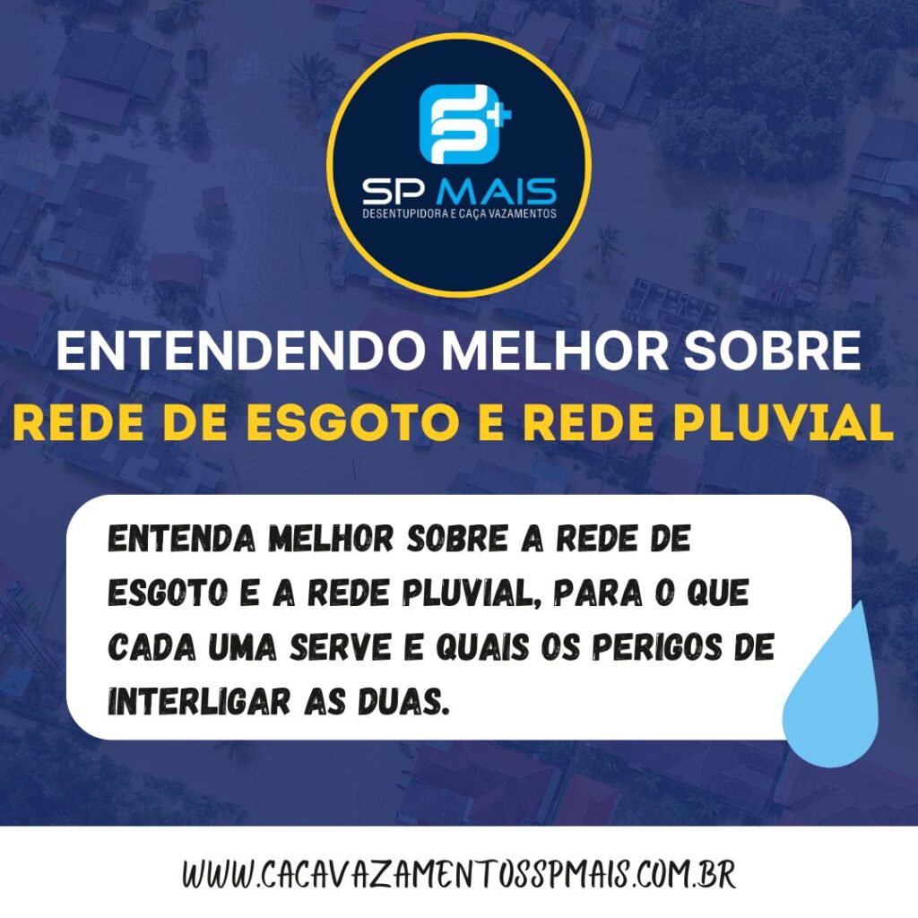 Entendendo melhor sobre Rede de esgoto e Rede pluvial