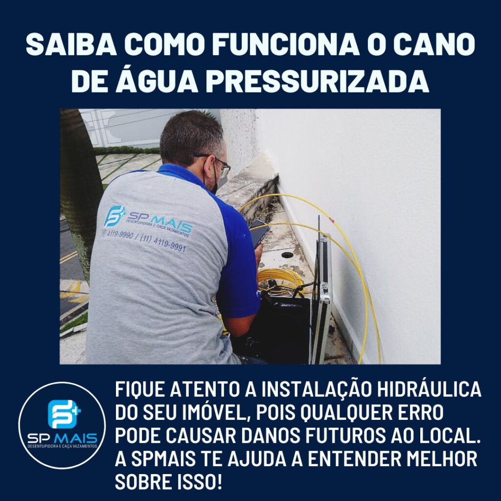 Saiba como funciona o cano de água pressurizada.